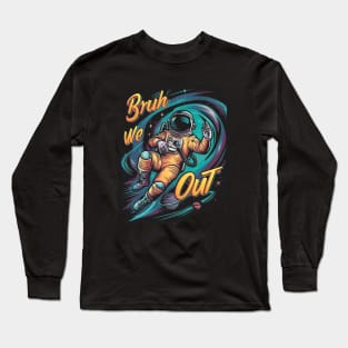 End Of School Year astronaut Summer Bruh We Out boys girls Long Sleeve T-Shirt
